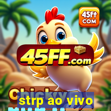 strp ao vivo